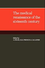 The Medical Renaissance of the Sixteenth Century