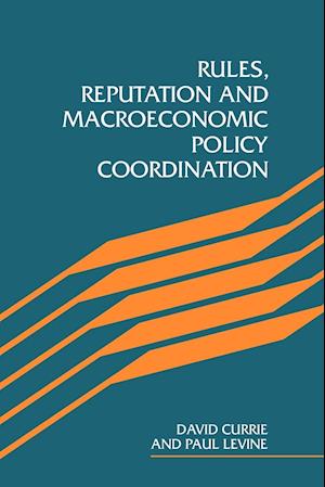 Rules, Reputation and Macroeconomic Policy Coordination