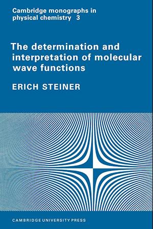 The Determination and Interpretation of Molecular Wave Functions