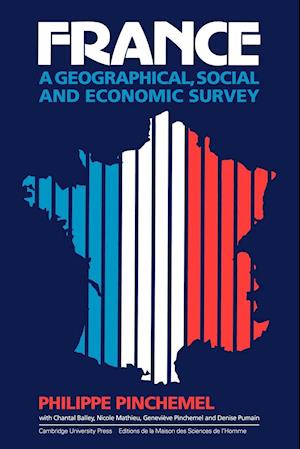 France: A Geographical, Social and Economic Survey