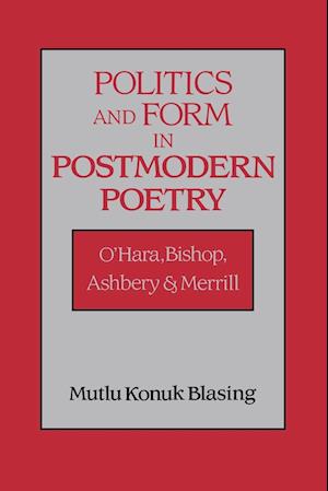 Politics and Form in Postmodern Poetry