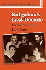Bulgakov's Last Decade
