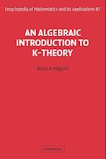 An Algebraic Introduction to K-Theory