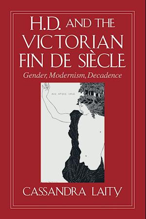 H. D. and the Victorian Fin de Siecle