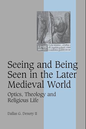 Seeing and Being Seen in the Later Medieval World