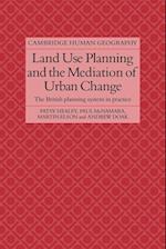 Land Use Planning and the Mediation of Urban Change