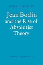 Jean Bodin and the Rise of Absolutist Theory