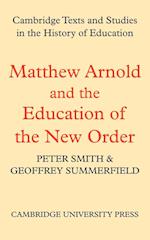 Matthew Arnold and the Education of the New Order