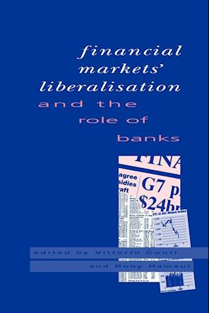 Financial Markets Liberalisation and the Role of Banks