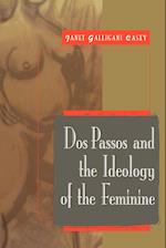 Dos Passos and the Ideology of the Feminine
