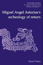 Miguel Angel Asturias's Archeology of Return