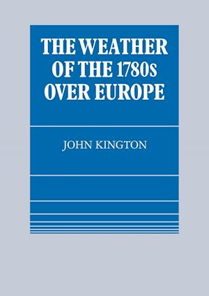 The Weather of the 1780s Over Europe