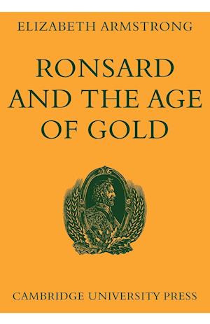 Ronsard and the Age of Gold