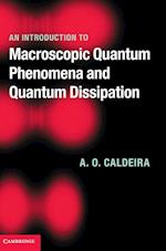 An Introduction to Macroscopic Quantum Phenomena and Quantum Dissipation