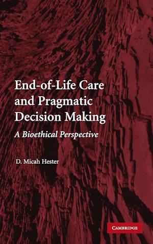 End-of-Life Care and Pragmatic Decision Making