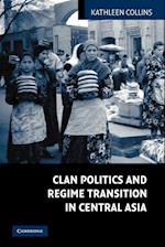 Clan Politics and Regime Transition in Central Asia