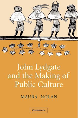 John Lydgate and the Making of Public Culture