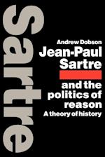 Jean-Paul Sartre and the Politics of Reason