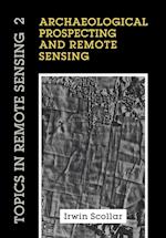 Archaeological Prospecting and Remote Sensing