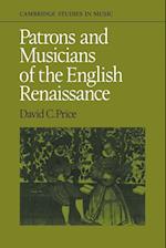 Patrons and Musicians of the English Renaissance