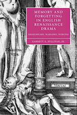 Memory and Forgetting in English Renaissance Drama