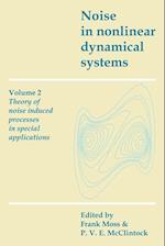 Noise in Nonlinear Dynamical Systems: Volume 2, Theory of Noise Induced Processes in Special Applications