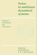 Noise in Nonlinear Dynamical Systems: Volume 3, Experiments and Simulations