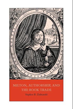 Milton, Authorship, and the Book Trade