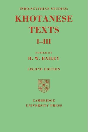 Indo-Scythian Studies: Being Khotanese Texts Volume I-III: Volume 1-3