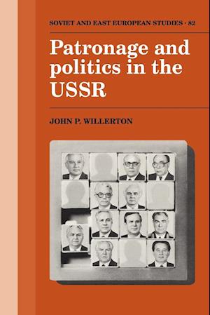 Patronage and Politics in the USSR