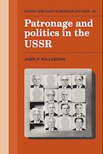 Patronage and Politics in the USSR