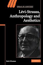 Levi-Strauss, Anthropology, and Aesthetics