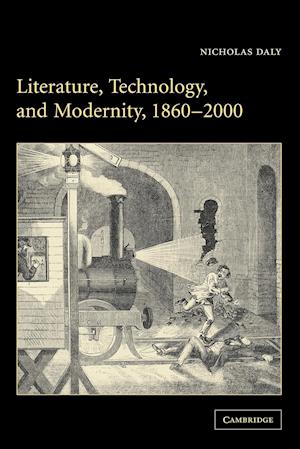 Literature, Technology, and Modernity, 1860-2000