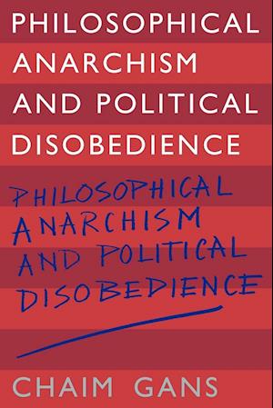 Philosophical Anarchism and Political Disobedience