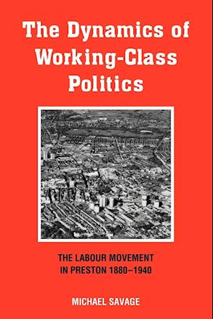 The Dynamics of Working-Class Politics