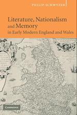 Literature, Nationalism, and Memory in Early Modern England and Wales
