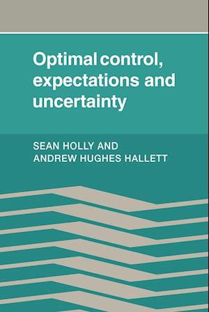 Optimal Control, Expectations and Uncertainty