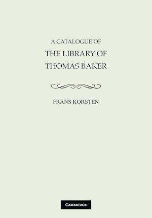 A Catalogue of the Library of Thomas Baker