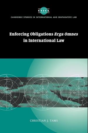 Enforcing Obligations Erga Omnes in International Law