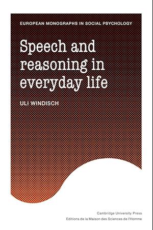 Speech and Reasoning in Everyday Life