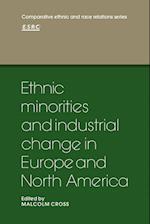 Ethnic Minorities and Industrial Change in Europe and North America