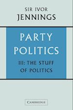 Party Politics: Volume 3, The Stuff of Politics