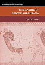 The Making of Bronze Age Eurasia