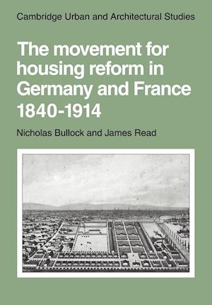 The Movement for Housing Reform in Germany and France, 1840–1914