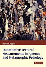 Quantitative Textural Measurements in Igneous and Metamorphic Petrology