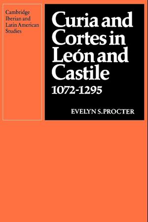 Curia and Cortes in Leon and Castile 1072-1295