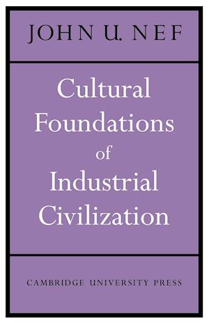 Cultural Foundations of Industrial Civilization