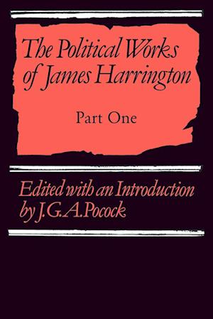 The Political Works of James Harrington - Part One