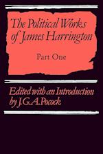 The Political Works of James Harrington - Part One 