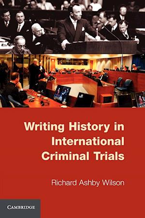 Writing History in International Criminal Trials